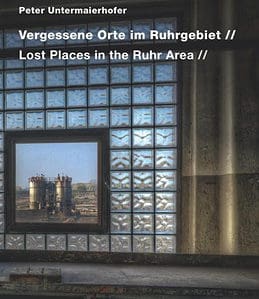 vergessene Orte im Ruhrgebiet