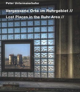 vergessene Orte im Ruhrgebiet