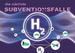 Wasserstoff: die nächste Subventionsfalle